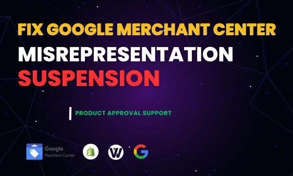 fix google merchant center misrepresentation, suspension